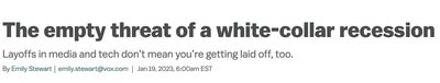 Headline from Vox.com “The empty threat of a white-collar recession”